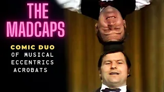 The MADCAPS - Comic duo of musical eccentrics acrobats