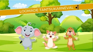 LOOMADE TANTSUKARNEVAL #lastelaulud #lastetantsud