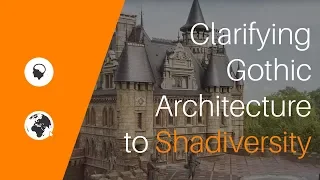 Clarifying Gothic Architecture to Shadiversity (RobertReplies)