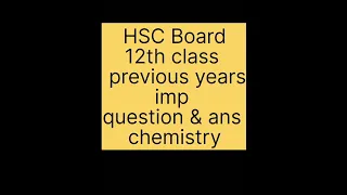 12th HSC bord chemistry most Previous years imp question #shraddhaparit.