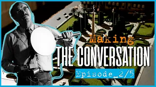 Making The Conversation | Ep.2 Writing & Shooting