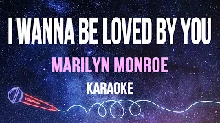 Marilyn Monroe - I Wanna Be Loved By You (Karaoke with Lyrics)