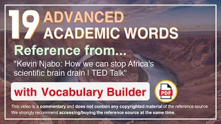 19 Advanced Academic Words Words Ref from "How we can stop Africa's scientific brain drain, TED"