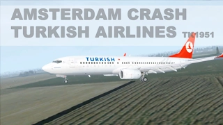 [FSX] TK1951 TURKISH AIRLINES - AMSTERDAM SCHIPHOL CRASH ANIMATION