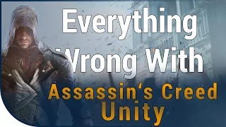 GAME SINS | Everything Wrong With Assassin's Creed Unity In Sixteen Minutes