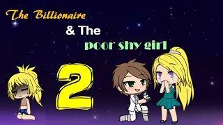 The Billionaire & The Poor Shy Girl |Gacha Life| Episode 2