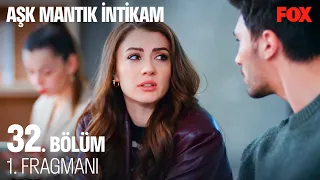 Aşk Mantık İntikam 32. Bölüm 1. Fragmanı