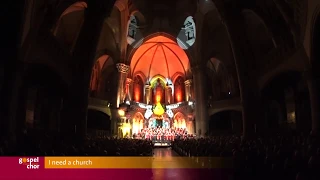 I Need A Church | Gospelchor St. Lukas