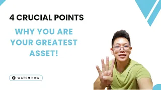 4 Crucial Points Why You Are Your Greatest Asset