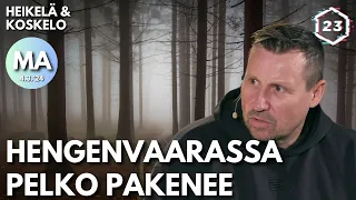 Harri Gustafsberg: Hengenvaarassa pelko pakenee | Heikelä & Koskelo 23 minuuttia | 838