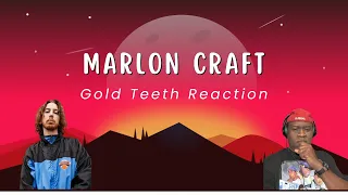 Marlon Craft - Gold Teeth (Reaction) - He talking right now!!!
