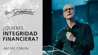 ¿Quieres integridad financiera? - Andrés Corson | Prédicas Cortas #43