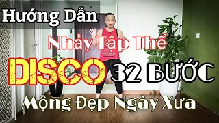 Hướng Dẫn DISCO 32 BƯỚC - MỘNG ĐẸP NGÀY XƯA (BÀI KHỚP NHẠC BẤM▶️)