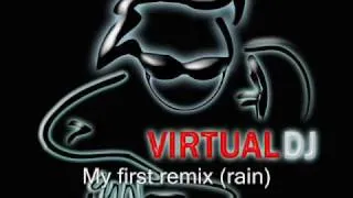 first remix with virtual dj(rain)