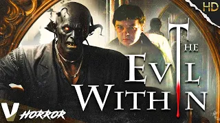 THE EVIL WITHIN | EXCLUSIVE HD HORROR MOVIE | FULL PARANORMAL SCARY FILM IN ENGLISH | V HORROR