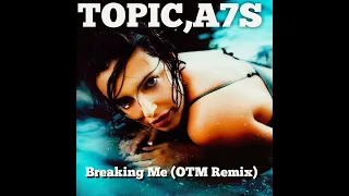 Topic,A7S - Breaking Me (OTM Music Remix) #otmmusic