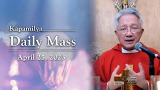 April 25, 2023 | Feast Of Saint Mark | Kapamilya Daily Mass