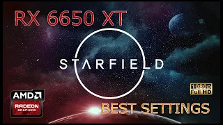 Starfield - RX 6650 XT - RYZEN 5 5600 - Best Settings
