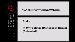 Drake - In My Feelings (Monodepth Remix) [Extended]
