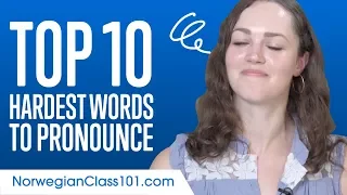 Learn the Top 10 Hardest Words to Pronounce in Norwegian