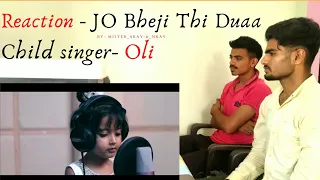 Duaa- Reaction | Jo Bheji Thi Duaa | [ child singer- Oli ] || #mister's studio ||