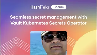 Seamless secret management with Vault Kubernetes Secrets Operator