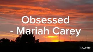 Mariah Carey - Obsessed (Lyrics)