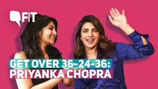 Get Over 36-24-36, Magazine Models Aren’t Fitness Goals: Priyanka Chopra | Quint Fit