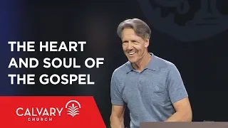 The Heart and Soul of the Gospel - Romans 1:1-7 - Skip Heitzig
