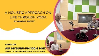 Life Through Yoga  by Bharat Shetty l Aired on AIR MYSURU-FM (Kannada Version)