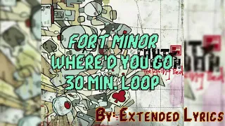 Fort Minor - Where'd You Go (30 Minutes Loop)