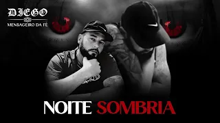 Diego Mensageiro da Fé - Noite Sombria