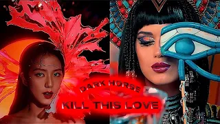 Katy Perry x BLACKPINK - Dark Horse x Kill This Love (Mashup)