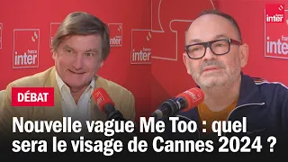 Entre monstres sacrés et nouvelle vague Me Too, quel sera le visage de Cannes 2024 ?Le débat du 7/10