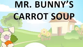 Mr bunny carrot soup#stories#moralstories #storyforkids#readaloud#readalong #reading #storyinenglish