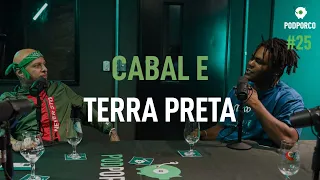 CABAL E TERRA PRETA - PODPORCO #25