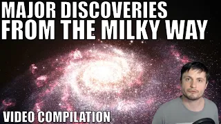 Major Discoveries From The Milky Way Galaxy - Video Compilation