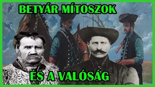 A MAGYAR BETYÁRSÁG TÖRTÉNETE - MÍTOSZOK, LEGENDÁK, és a VALÓSÁG