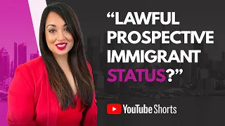 What is Lawful Prospective Immigrant Status? [Immigration Reform 2021] #Shorts