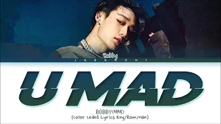 BOBBY 'U MAD' lyrics 바비 야 우냐 가사 Lyrics