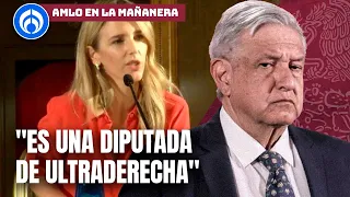 AMLO responde a diputada española: "sólo vino a insultarme"