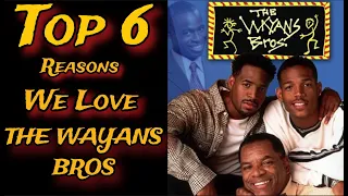 Top 6 Reasons We Love The Wayans Bros Show