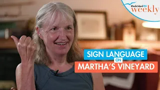 The hidden history of Martha's Vineyard Sign Language | Rhode Island PBS Weekly