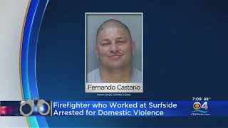 Firefighter Who Worked On Surfside Collapse Arrested For Domestic Violence