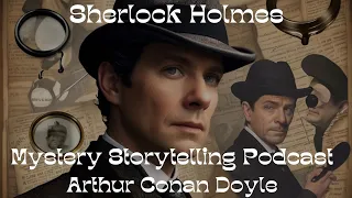 THE ADVENTURE OF THE SUSSEX VAMPIRE: Sherlock Holmes - Mystery Storytelling Podcast