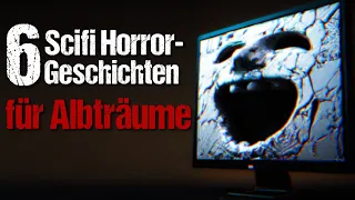 Du wirst nicht mehr schlafen! 6 Scifi Horrorgeschichten für echte Albträume | Hörbuch Horror deutsch