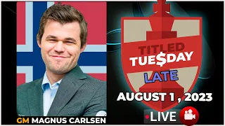 🔴 Magnus Carlsen | Titled Tuesday Late | August 1 2023 | chesscom