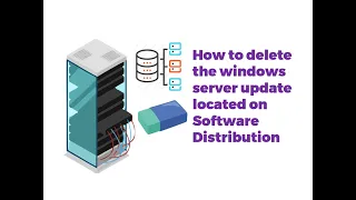 How to delete the windows server updates   located on Software Distribution