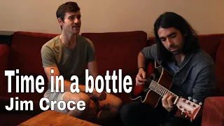 Jim Croce - Time in a bottle [Cover by Nick & Brad]
