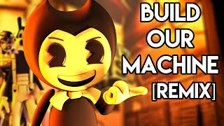 BENDY AND THE INK MACHINE SONG: Build Our Machine [Remix] Music Video